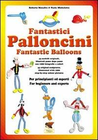 Fantastici palloncini - Roberto Menafro, Paolo Michelotto - Libro Troll Libri 1999 | Libraccio.it