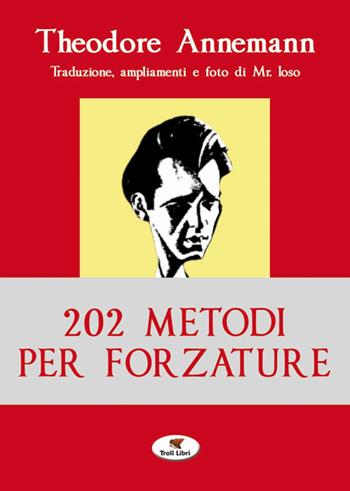 202 metodi per forzature - Theodore Annemann - Libro Troll Libri 2015 | Libraccio.it