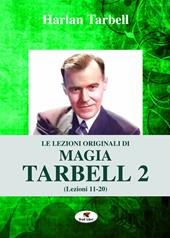 Le lezioni originali di magia Tarbell. Vol. 2: Lezioni 11-20