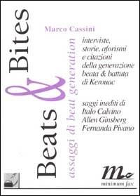 Beats & bites. Assaggi di beat generation - Marco Cassini - Libro Minimum Fax 1996, Filigrana | Libraccio.it