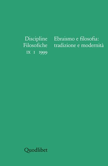 Discipline filosofiche (1999) (1). Ebraismo e filosofia: tradizione e modernità  - Libro Quodlibet 1999, Discipline filosofiche | Libraccio.it