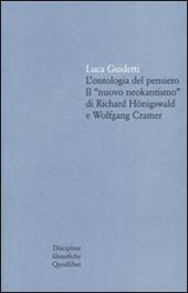 L' ontologia del pensiero. Il «nuovo neokantismo» di Richard Hönigswald e Wolfgang Cramer