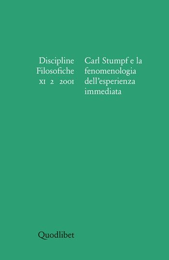 Discipline filosofiche (2001). Vol. 2: Carl Stumpf e la fenomenologia dell'esperienza immediata.  - Libro Quodlibet 2002, Discipline filosofiche | Libraccio.it