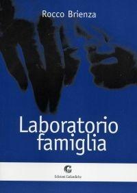 Laboratorio famiglia - Rocco Brienza - Libro Edizioni Goliardiche 1998 | Libraccio.it