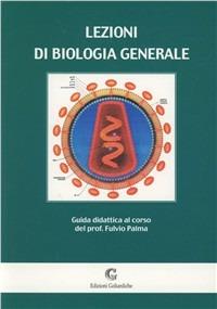 Lezioni di biologia generale e esercizi per l'esame di biologia generale - Fulvio Palma - Libro Edizioni Goliardiche 2000 | Libraccio.it
