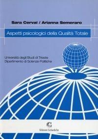 Aspetti psicologici della qualità totale - Sara Cervai, Arianna Semeraro - Libro Edizioni Goliardiche 2001 | Libraccio.it