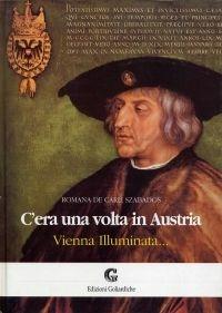C'era una volta in Austria. Vienna illuminata - Romana De Carli Szabados - Libro Edizioni Goliardiche 1999 | Libraccio.it
