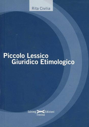 Glossario giuridico etimologico - Rita Civilia - Libro Edizioni Goliardiche 1999 | Libraccio.it