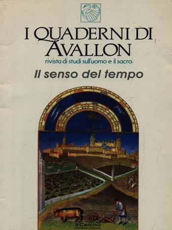 Il senso del tempo  - Libro Il Cerchio 2014, Avallon. L'uomo e il sacro | Libraccio.it