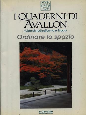 Ordinare lo spazio  - Libro Il Cerchio 2014, Avallon. L'uomo e il sacro | Libraccio.it