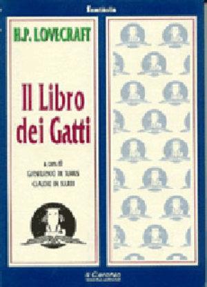 Il libro dei gatti - Howard P. Lovecraft - Libro Il Cerchio 2000, Fantasia | Libraccio.it