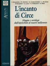 L'incanto di Circe. Magia e sortilegi dall'antichità al nuovo millennio