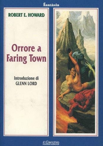 Orrore a Faring Town - Robert E. Howard - Libro Il Cerchio 2014, Fantasia | Libraccio.it