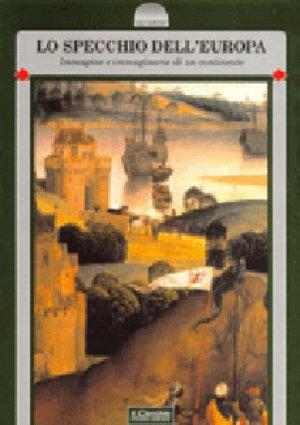 Lo specchio dell'Europa. Immagine e immaginario di un continente  - Libro Il Cerchio 2014, Gli archi | Libraccio.it