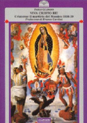 Viva Cristo re! Cristeros: il martirio del Messico (1926-29) - Paolo Gulisano - Libro Il Cerchio 1999, Poesia | Libraccio.it