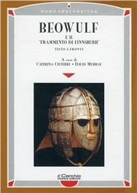 Beowulf e il «Frammento di Finnsburh»  - Libro Il Cerchio 2014, Homo absconditus | Libraccio.it