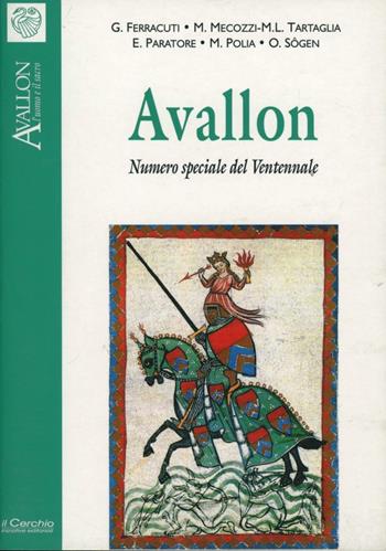 Avallon. Numero speciale del ventennale - Gianni Ferracuti, Mario Polia, Omori Sôgem - Libro Il Cerchio 2014, Avallon. L'uomo e il sacro | Libraccio.it