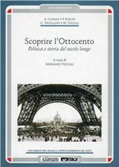 Scoprire l'800. Politica e storia del secolo lungo