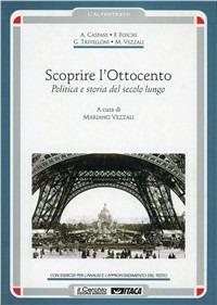 Scoprire l'800. Politica e storia del secolo lungo  - Libro Il Cerchio 2014, L'altrotesto | Libraccio.it
