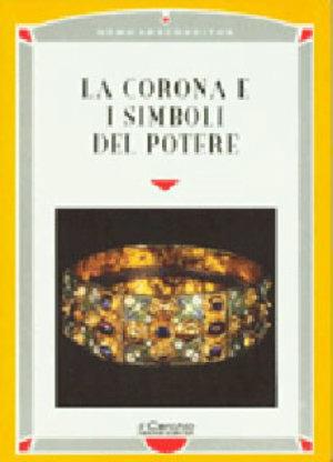 La corona e i simboli del potere  - Libro Il Cerchio 2014, Homo absconditus | Libraccio.it