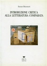 Introduzione critica alla letteratura comparata - Susan Bassnett - Libro Lithos 1996, Studi di letteratura comparata | Libraccio.it