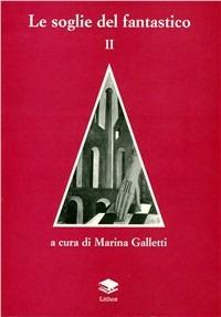 Le soglie del fantastico. Vol. 2  - Libro Lithos 2001, Varia | Libraccio.it