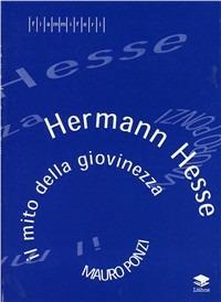 Herman Hesse. Il mito della giovinezza - Mauro Ponzi - Libro Lithos 2002, I fiammiferi | Libraccio.it