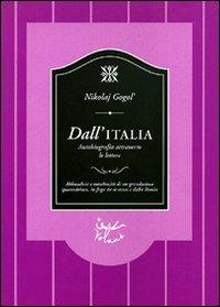 Dall'Italia. Autobiografia attraverso le lettere - Nikolaj Gogol' - Libro Voland 1995, Confini | Libraccio.it