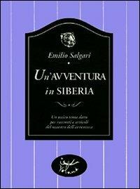 Un' avventura in Siberia - Emilio Salgari - Libro Voland 1996, Intrecci | Libraccio.it