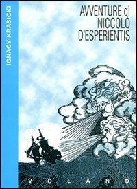 Avventure di Niccolò d'Esperientis - Ignacy Krasicki - Libro Voland 1997, Sírin | Libraccio.it