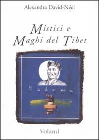Mistici e maghi del Tibet - Alexandra David-Néel - Libro Voland 2000, Confini | Libraccio.it