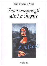 Sono sempre gli altri a morire - Jean-François Vilar - Libro Voland 2001, Intrecci | Libraccio.it