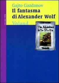 Il fantasma di Alexander Wolf - Gajto Gazdanov - Libro Voland 2002, Sírin | Libraccio.it