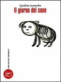 Il giorno del cane - Caroline Lamarche - Libro Voland 2002, Amazzoni | Libraccio.it