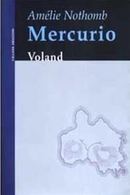 Mercurio - Amélie Nothomb - Libro Voland 2000, Amazzoni | Libraccio.it