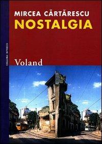 Nostalgia - Mircea Cartarescu - Libro Voland 2003, Intrecci | Libraccio.it