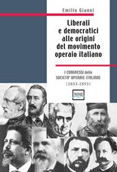 Liberali e democratici alle origini del movimento operaio italiano. 1853-1893