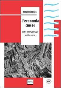 L' economia cinese. Una prospettiva millenaria - Angus Maddison - Libro Pantarei 2006 | Libraccio.it