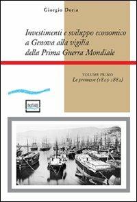 Investimenti e sviluppo economico a Genova alla vigilia della prima guerra mondiale - Giorgio Doria - Libro Pantarei 2008 | Libraccio.it