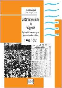L' internazionalismo in Giappone. 1897-1930. Dagli esordi del movimento operaio all controrivoluzione staliniana  - Libro Pantarei 2013 | Libraccio.it