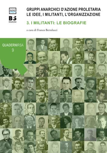 Gruppi anarchici d'azione proletaria. Le idee, i militanti, l'organizzazione. Vol. 3: militanti: le biografie, I.  - Libro Pantarei 2019 | Libraccio.it