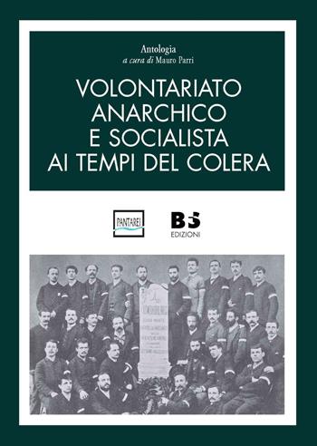 Volontariato anarchico e socialista ai tempi del colera  - Libro Pantarei 2022 | Libraccio.it