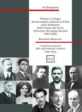 Origini e sviluppo del movimento sindacale in Italia dalla fondazione delle Camere del lavoro all'avvento del regime fascista (1891-1926). I congressi nazionali delle organizzazioni sindacali (1893-1924)