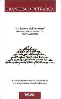La lettera del Ventoso. Testo latino a fronte - Francesco Petrarca - Libro Tararà 1999, Di monte in monte | Libraccio.it