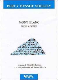 Mont Blanc. Testo originale a fronte - Percy Bysshe Shelley - Libro Tararà 1999, Di monte in monte | Libraccio.it