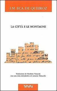 La città e le montagne - José M. Eca de Queiros - Libro Tararà 1999, Di monte in monte | Libraccio.it