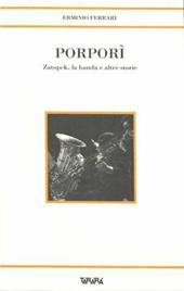 Porporì. Zatopek, la banda e altre storie