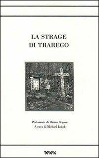 La strage di Trarego  - Libro Tararà 2003, Storie | Libraccio.it