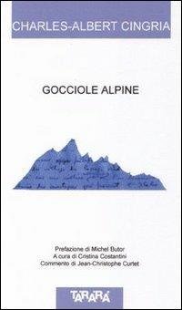Gocciole alpine - Charles-Albert Cingria - Libro Tararà 2003, Di monte in monte | Libraccio.it
