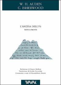 L' ascesa dell'F6. Testo a fronte - Wystan Hugh Auden, Christopher Isherwood - Libro Tararà 2004, Di monte in monte | Libraccio.it